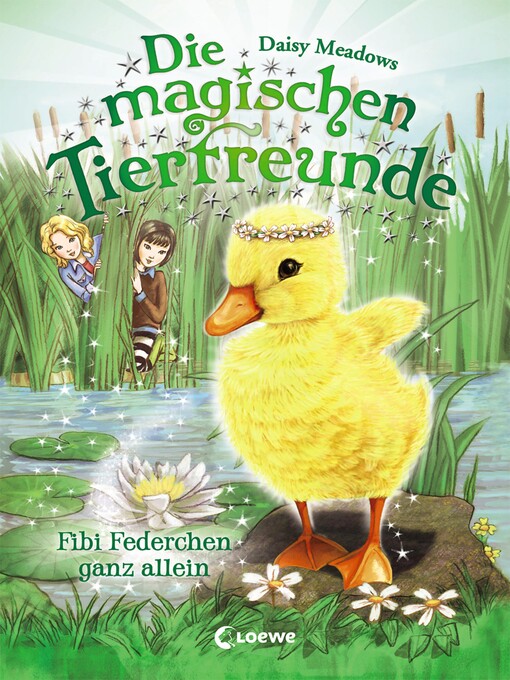 Title details for Die magischen Tierfreunde (Band 3)--Fibi Federchen ganz allein by Daisy Meadows - Wait list